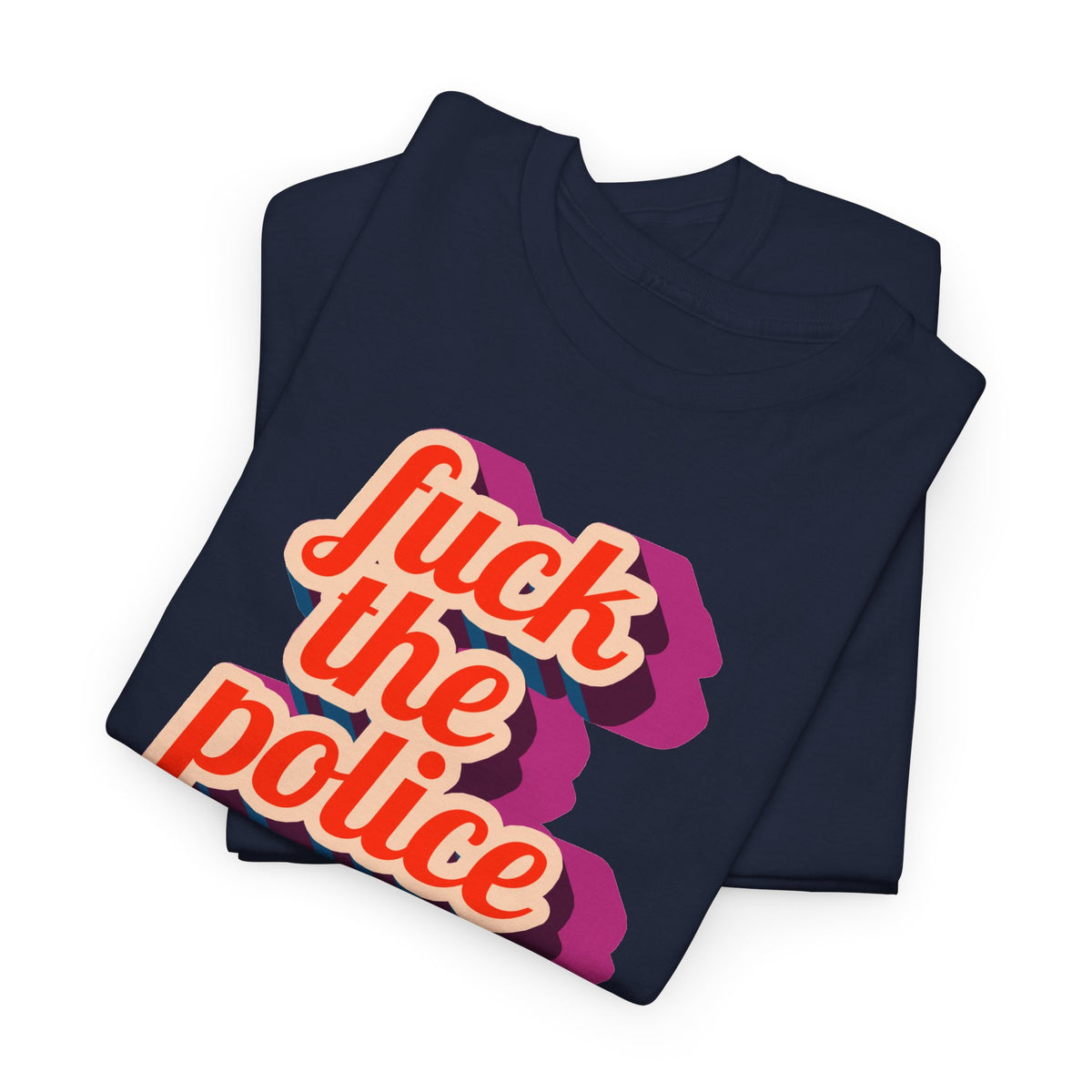 Fuck the Police Retro Script Unisex Cotton Protest T-shirt