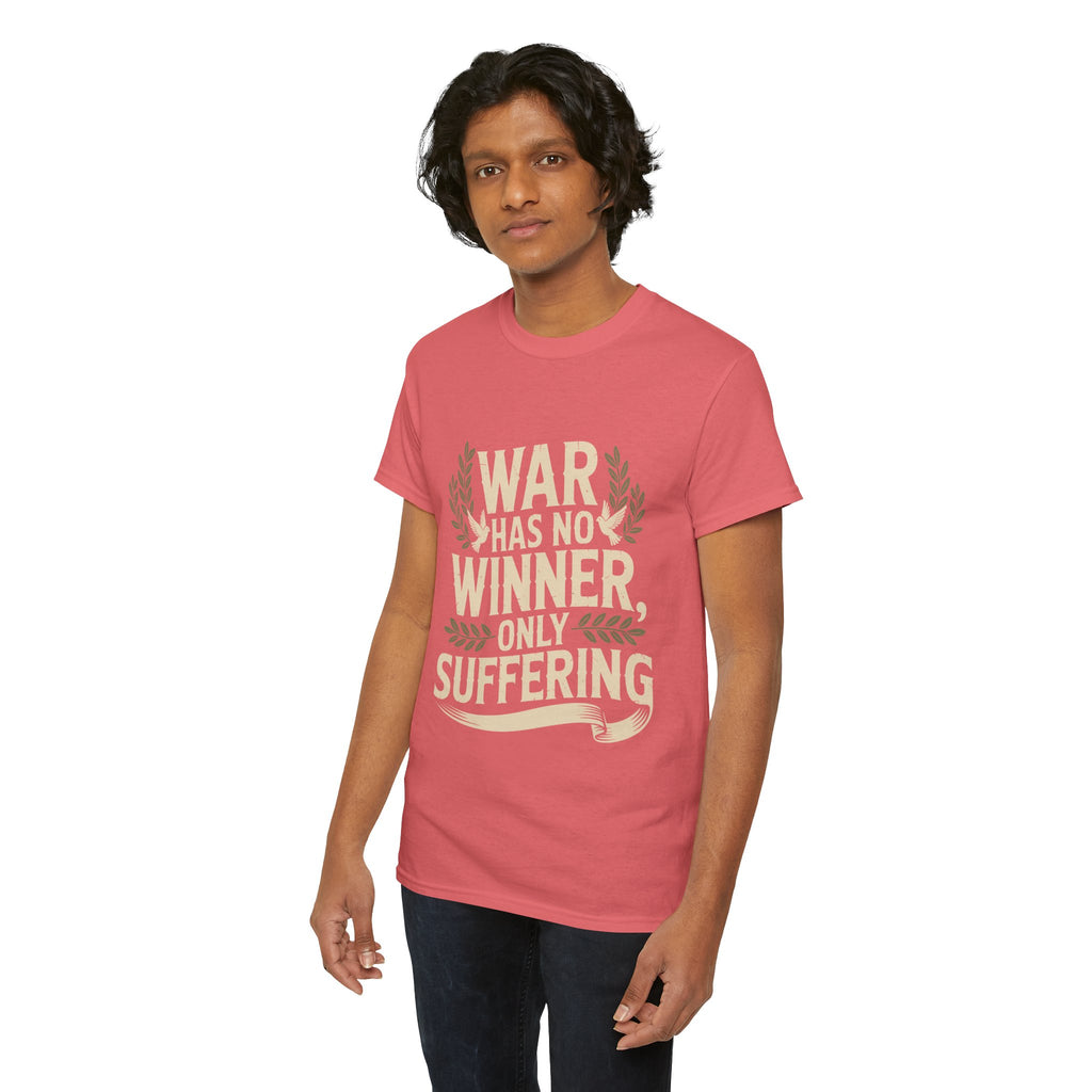 Anti-War Tee — "War Has No Winner, Only Suffering" Peace Shirt