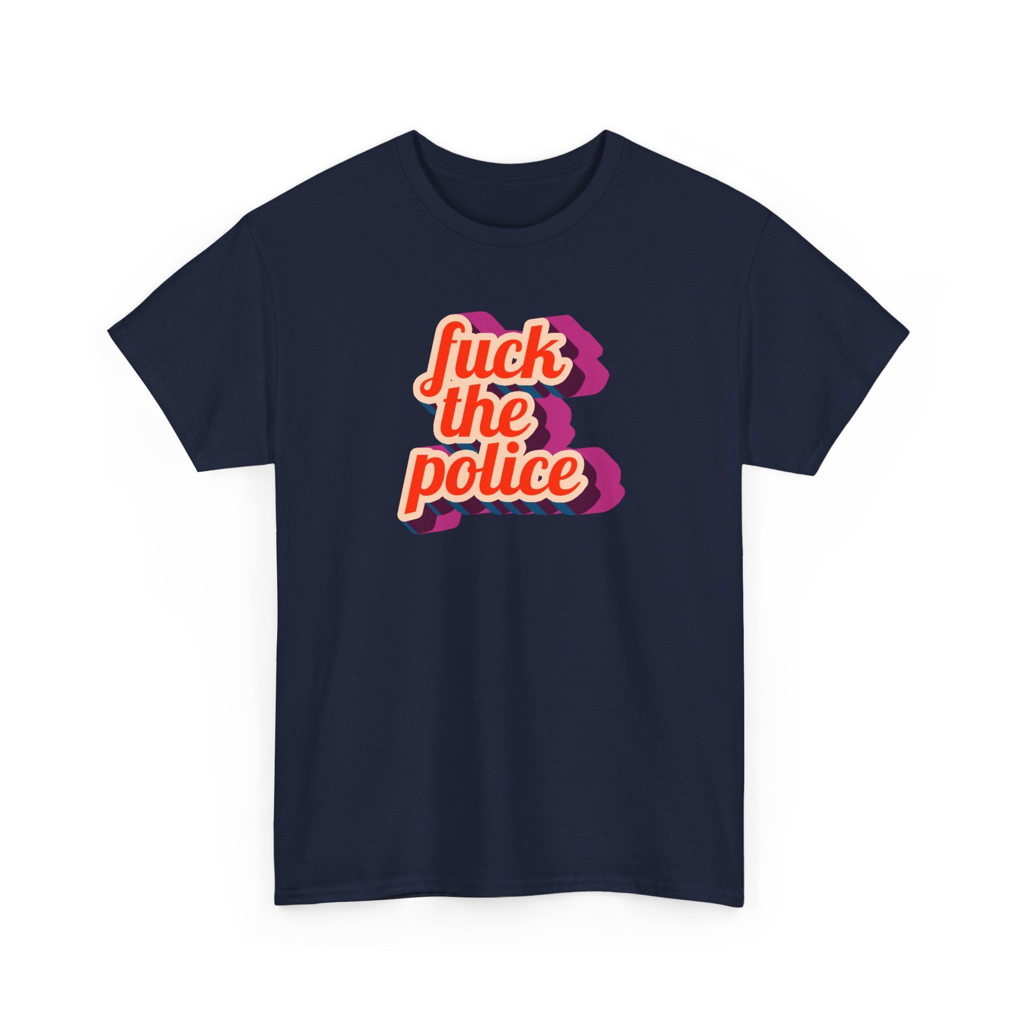 'Fuck the Police' Retro Script Unisex Cotton Protest T-shirt