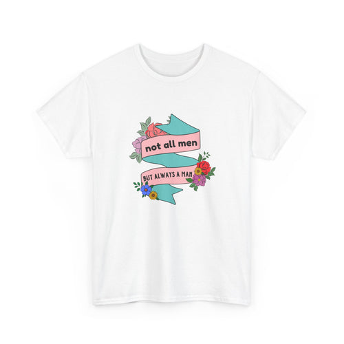 "Not All Men But Always A Man" Tattoo Banner Unisex Cotton T-Shirt
