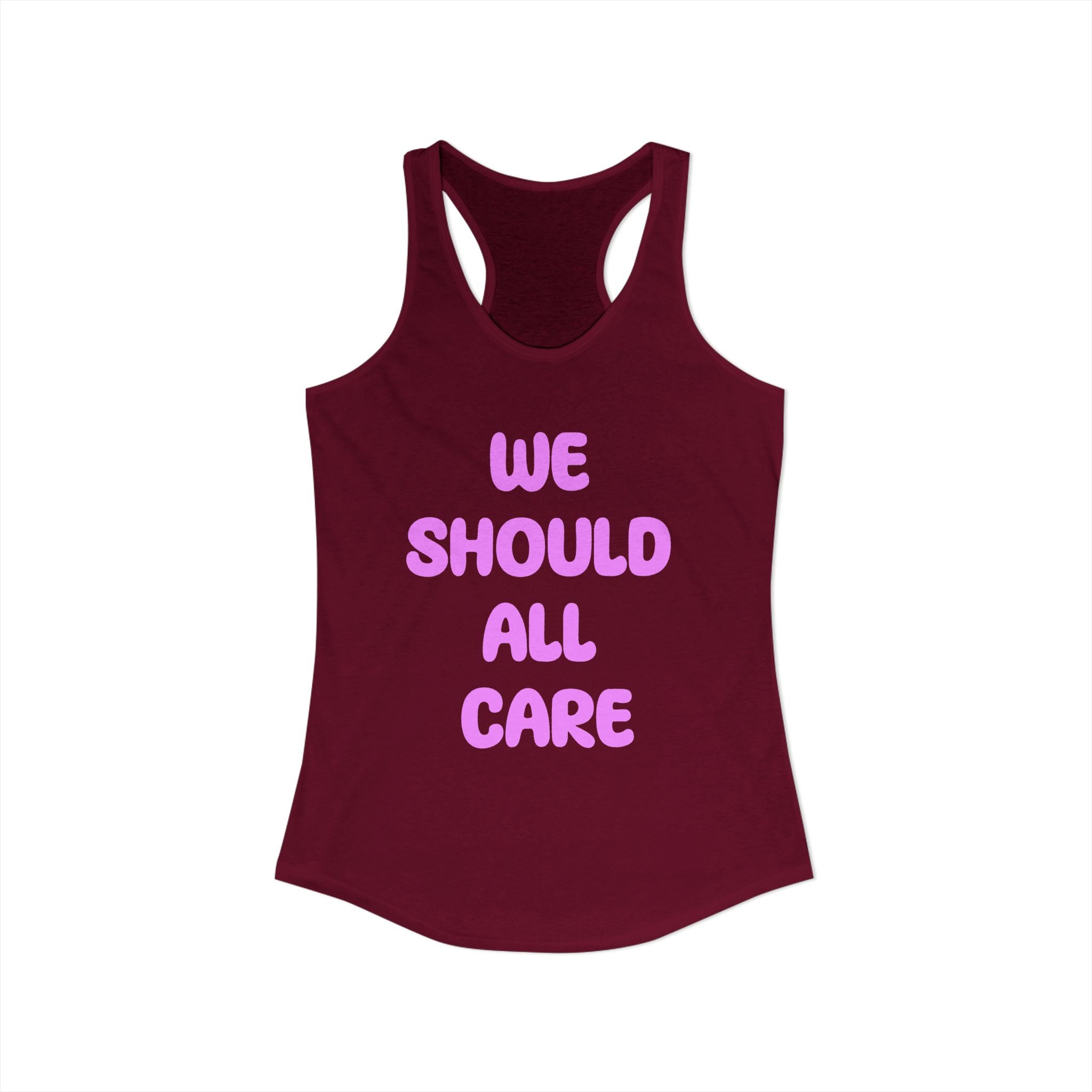 We Should All Care Women's Ideal Racerback Tank Empath Gift.