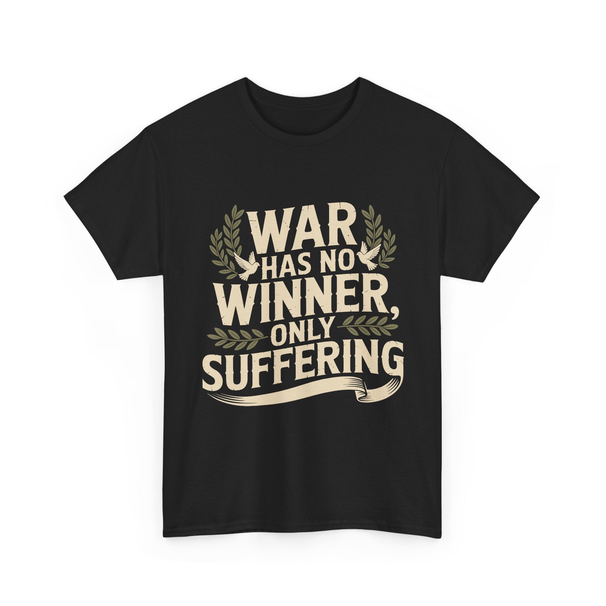 Anti-War Tee — "War Has No Winner, Only Suffering" Peace Shirt