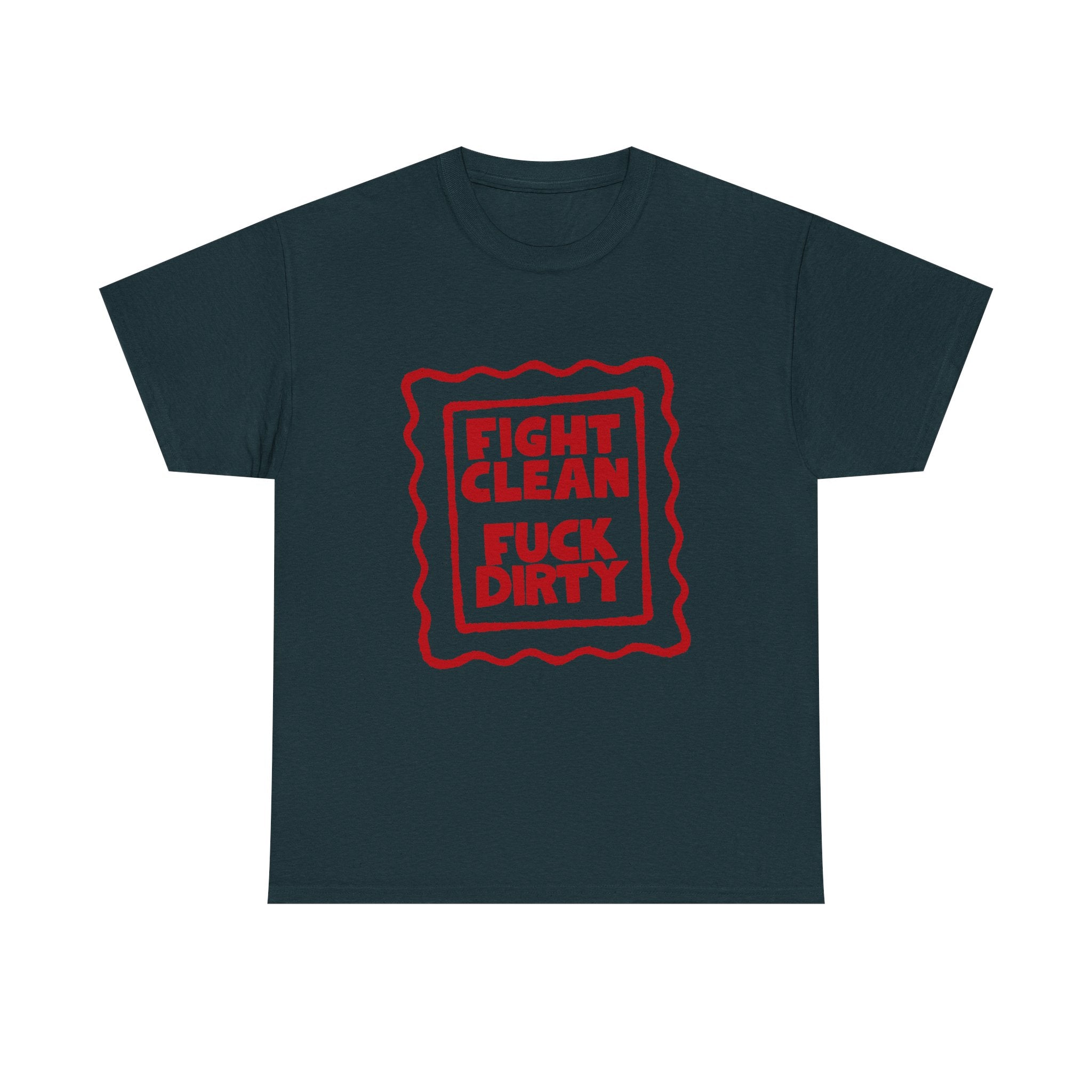 T-Shirt — "Fight Clean, Fuck Dirty" Bold Red Graphic Tee