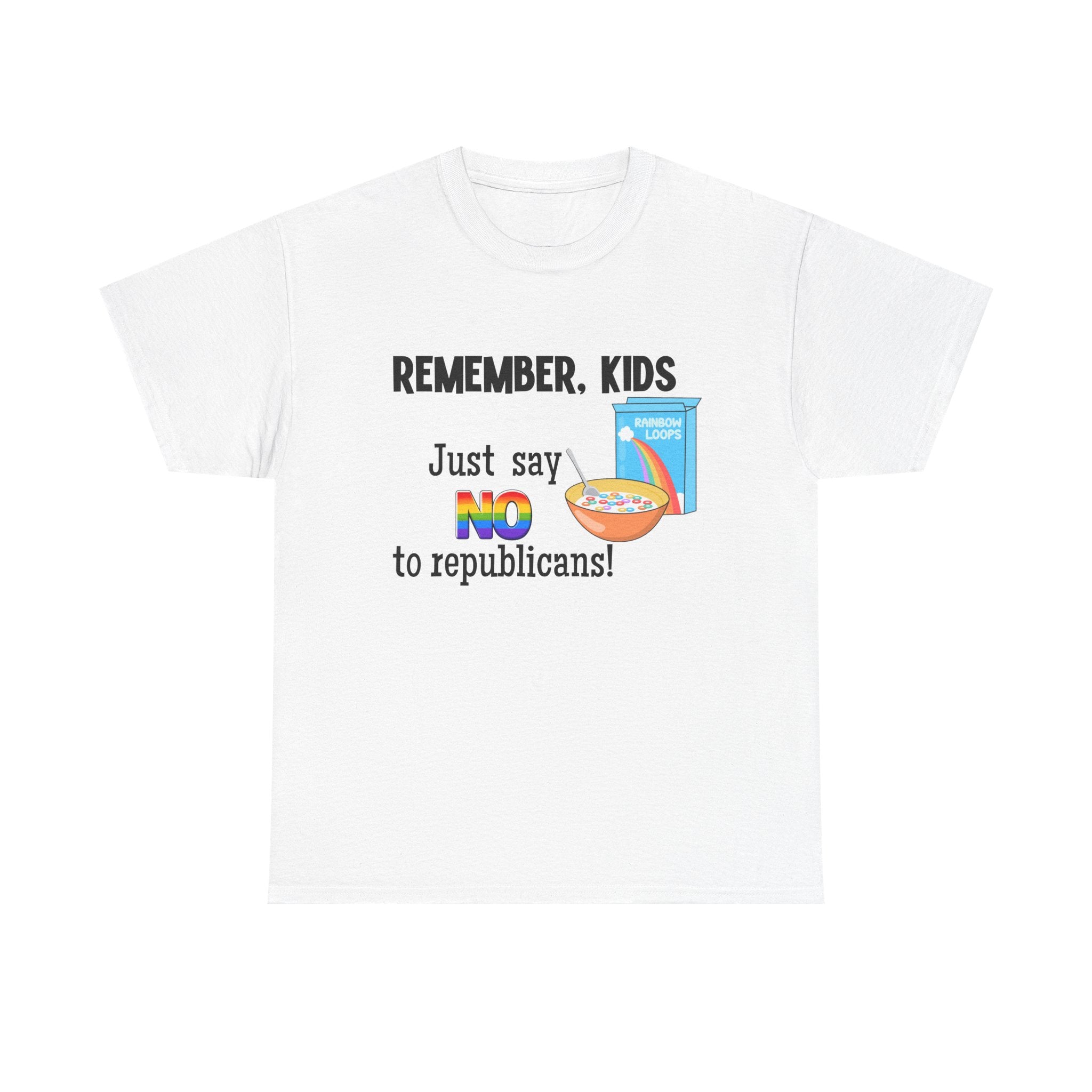 Political Graphic Tee — "Remember, Kids: Just Say NO to Republicans!" Funny Protest Shirt