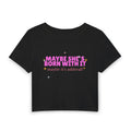 Maybe She's Born With It, Maybe It's Adderall — Women's Baby Tee (Pink Graphic Crop Top)