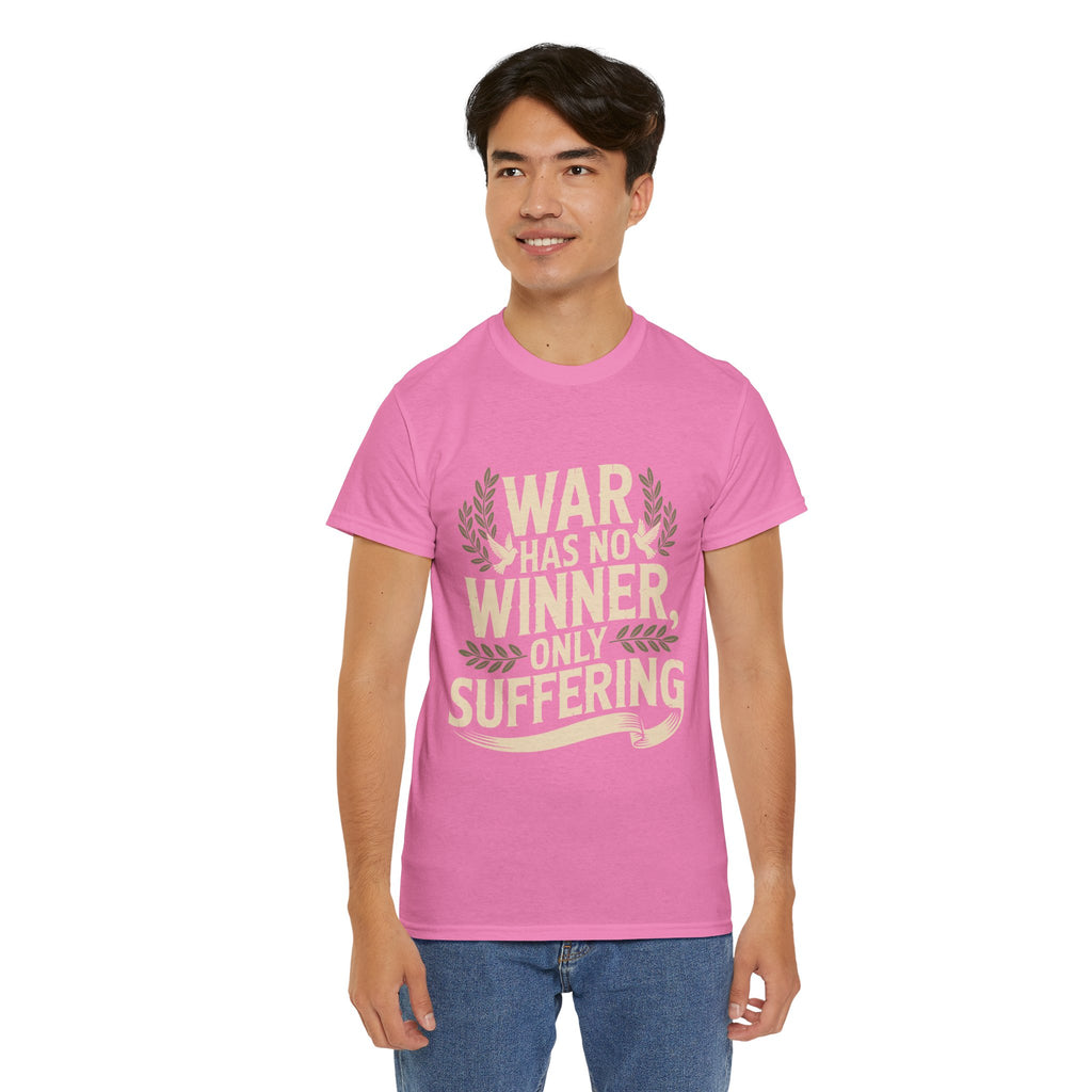 Anti-War Tee — "War Has No Winner, Only Suffering" Peace Shirt
