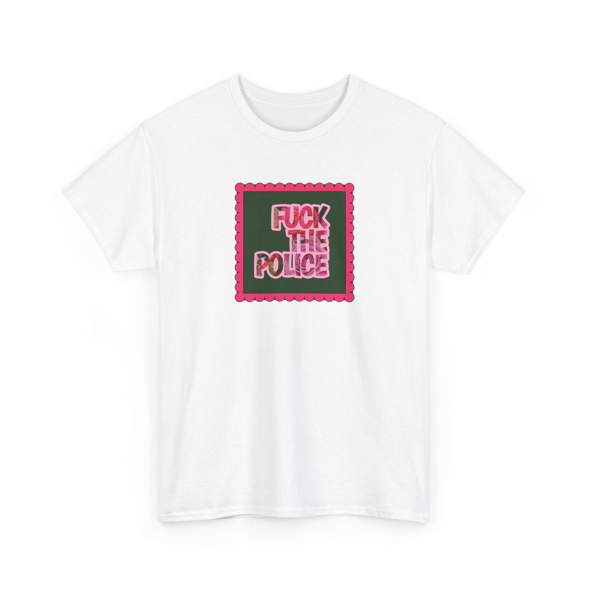 'Fuck The Police' Feminine Protest Graphic Unisex Cotton T-Shirt