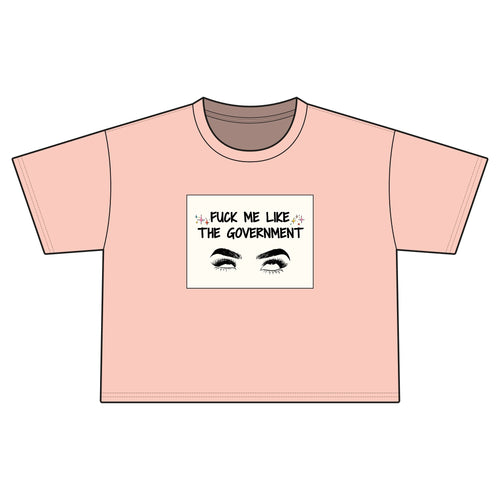 "Fuck Me Like The Government"Statement Crop Top Tee
