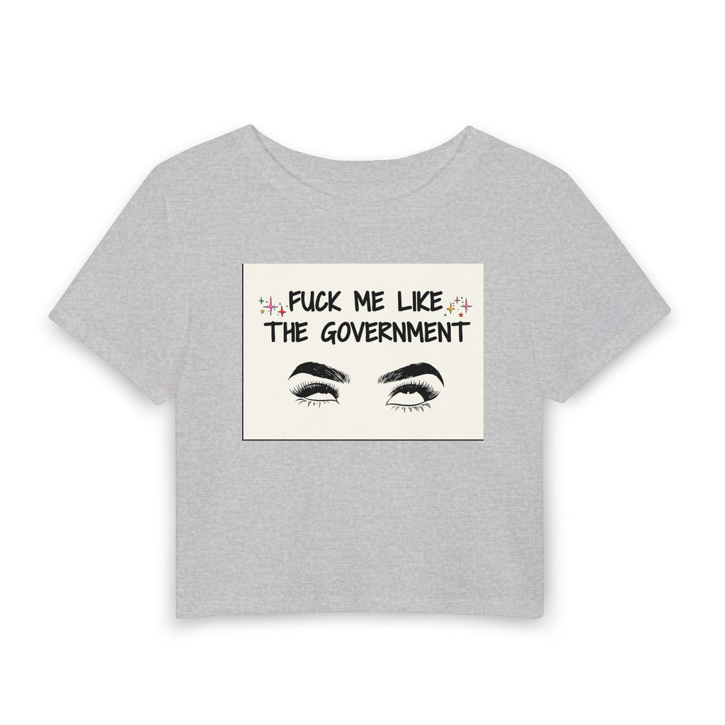"Fuck Me Like The Government" Political Statement Crop Top Tee