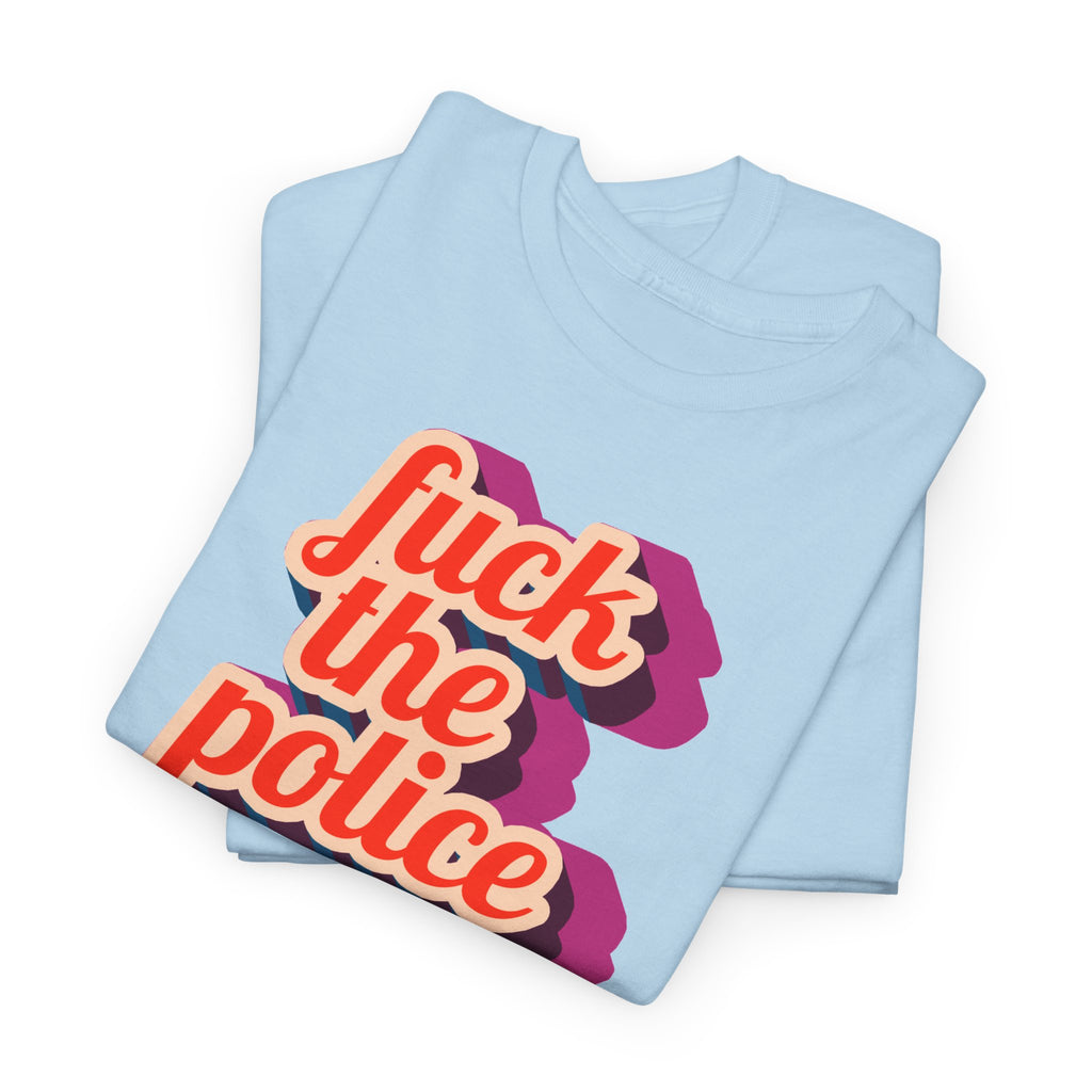 Fuck the Police Retro Script Unisex Cotton Protest T-shirt