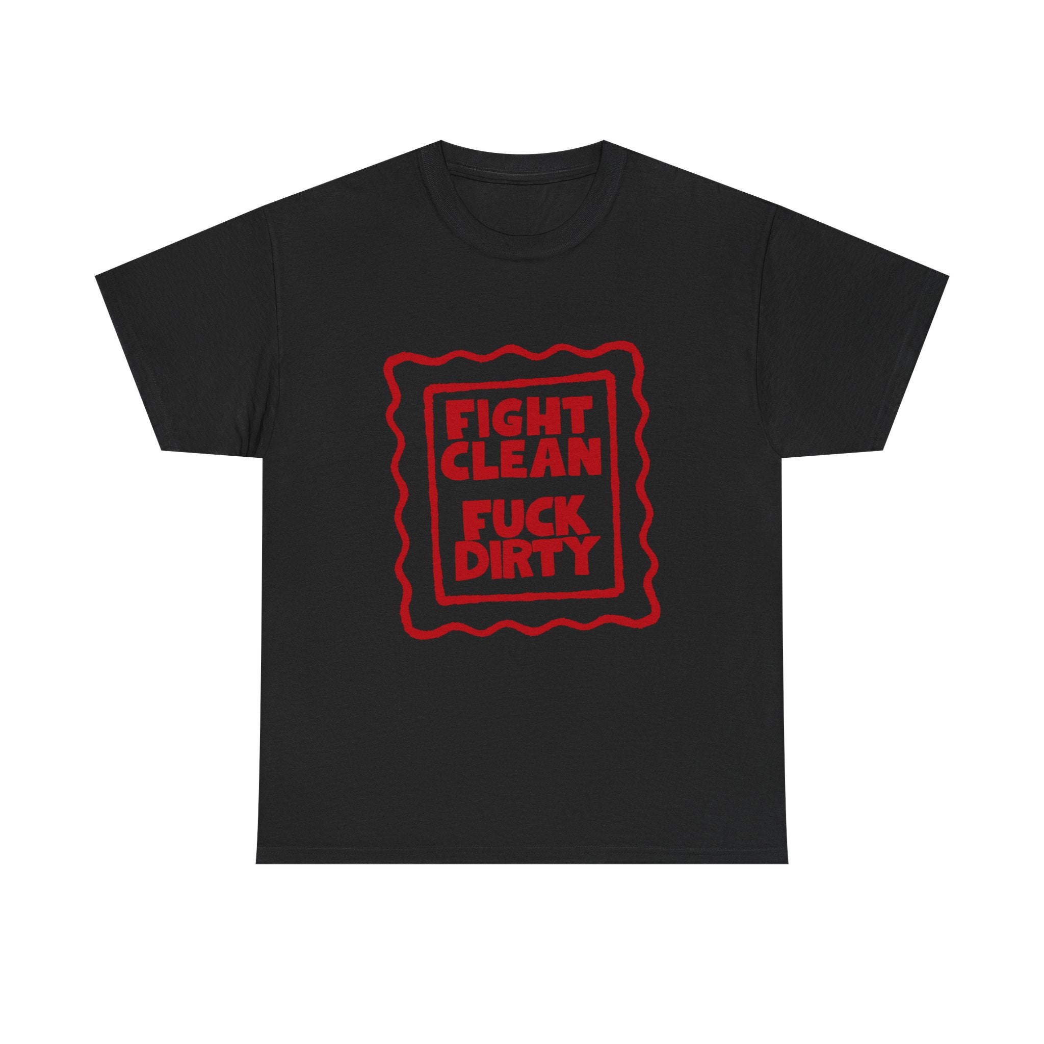 T-Shirt — "Fight Clean, Fuck Dirty" Bold Red Graphic Tee