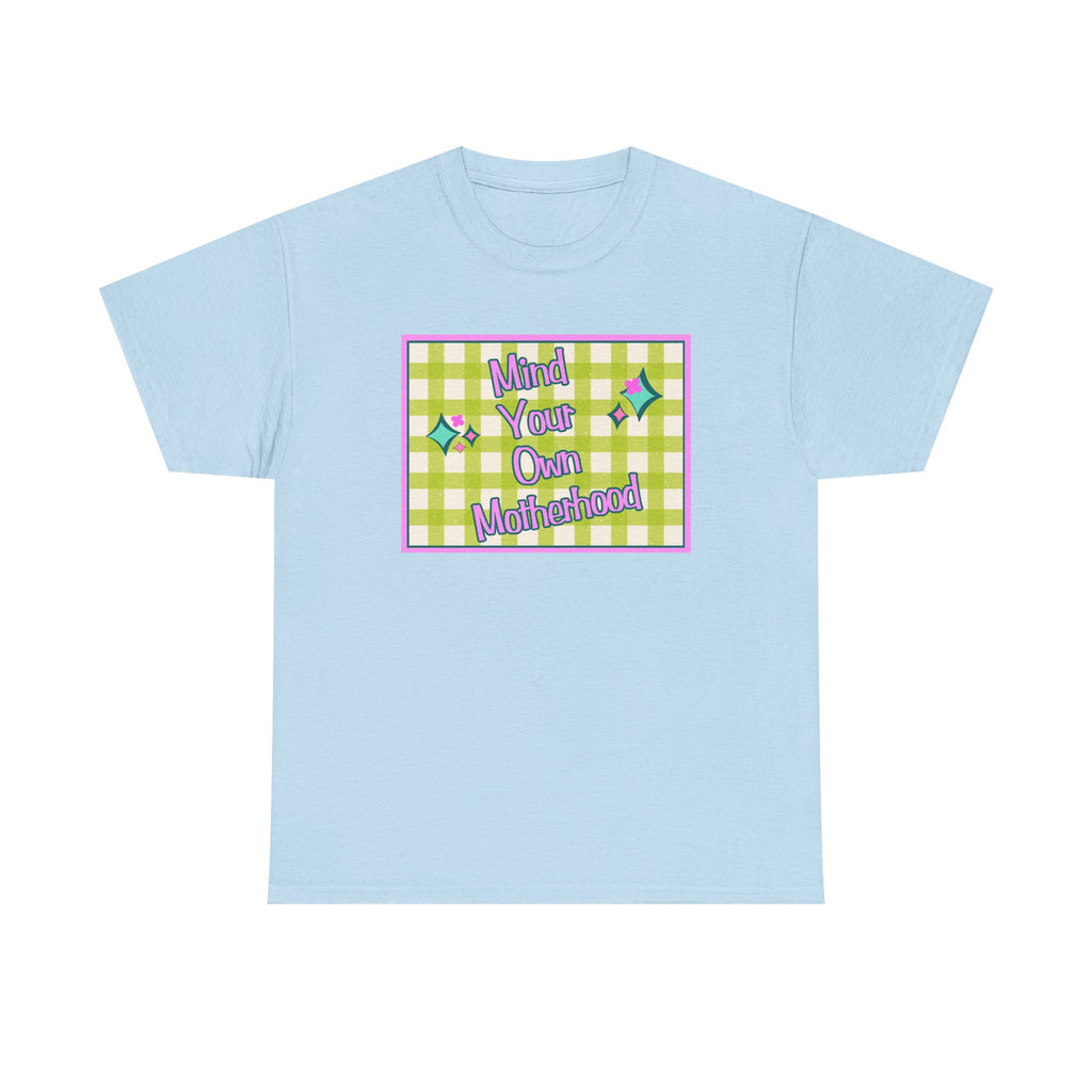 Mind Your Own Motherhood Tee — Feminist Retro Slogan T-Shirt