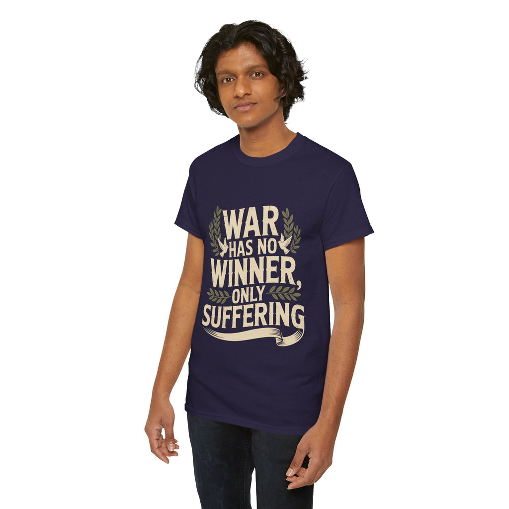 Anti-War Tee — "War Has No Winner, Only Suffering" Peace Shirt