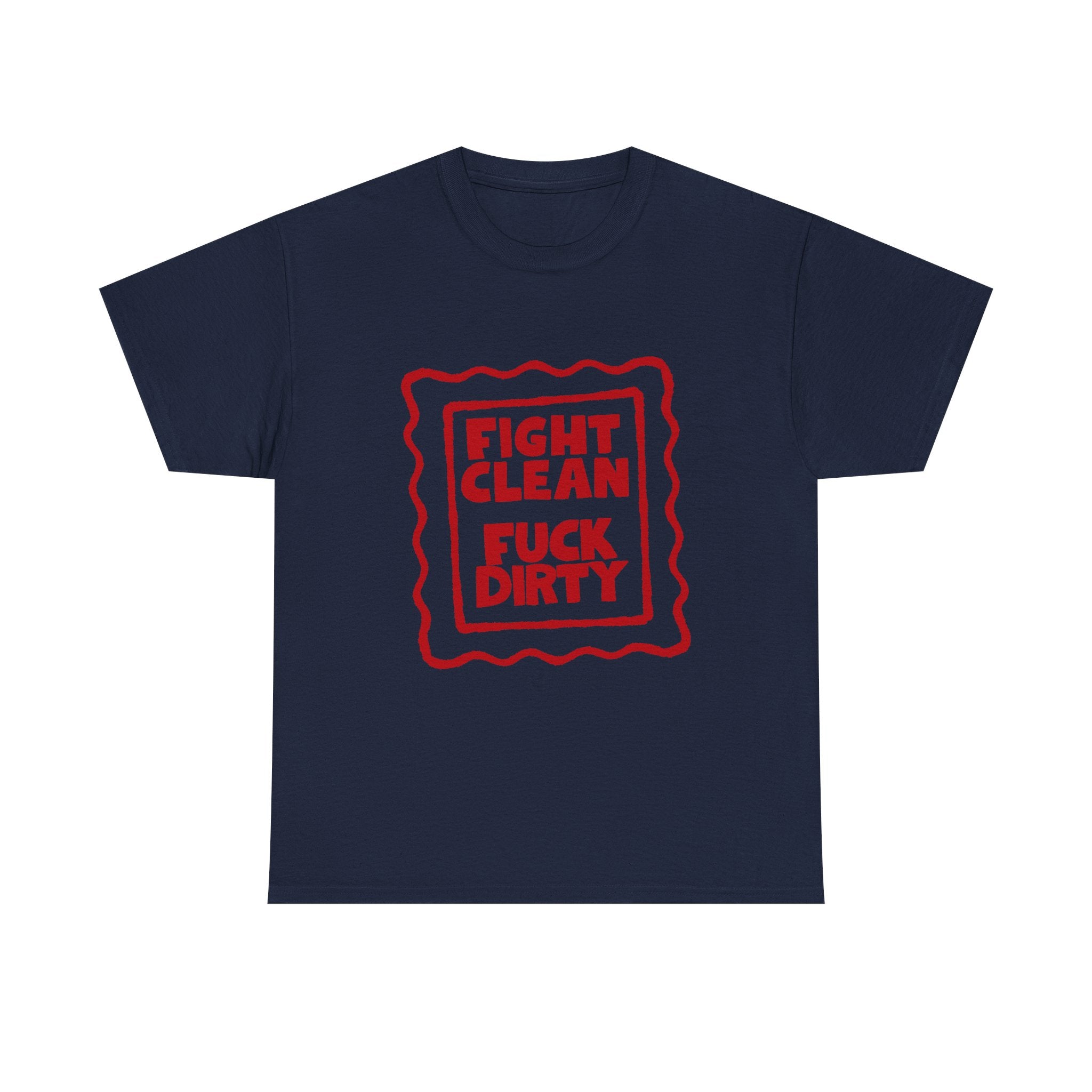T-Shirt — "Fight Clean, Fuck Dirty" Bold Red Graphic Tee
