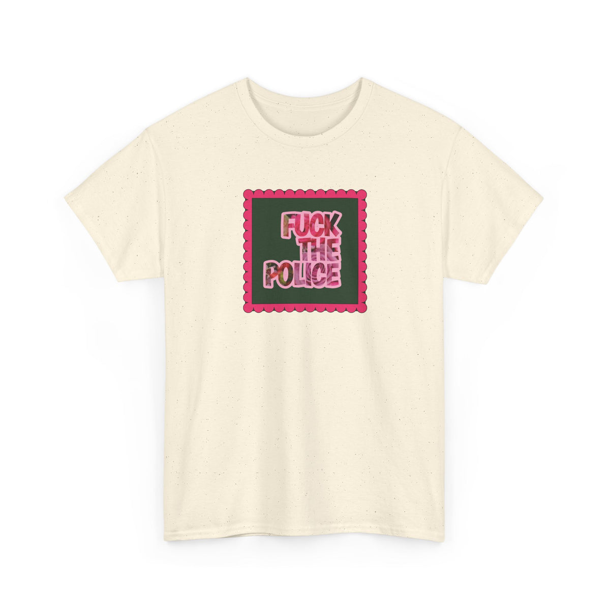 'Fuck The Police' Feminine Protest Graphic Unisex Cotton T-Shirt