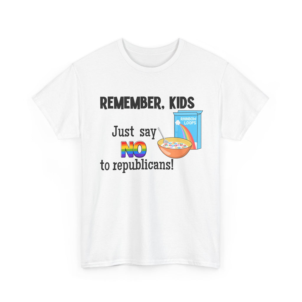 "Remember, Kids: Just Say NO to Republicans!" Funny Political Graphic Unisex Cotton T-Shirt