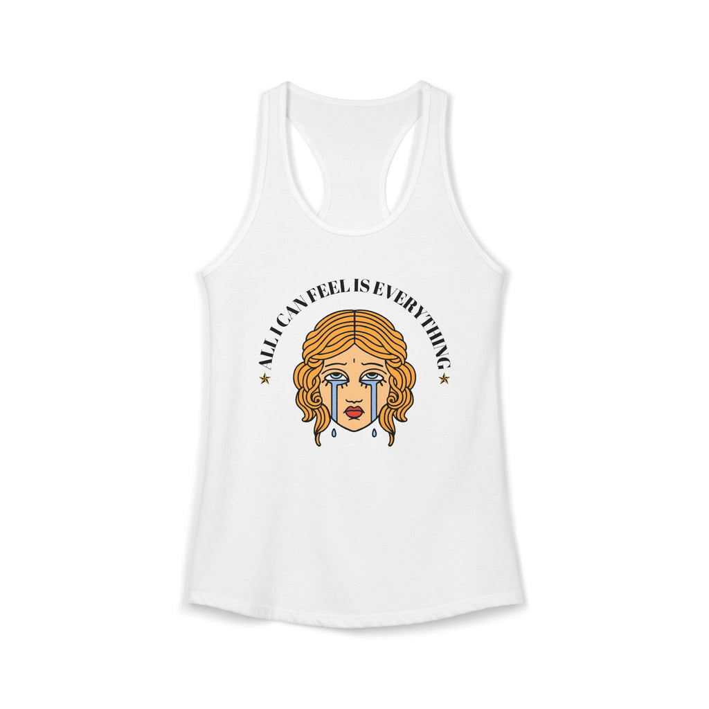 "All I Can Feel Is Everything" Women's American Tattoo Style Graohic Ideal Racerback Tank