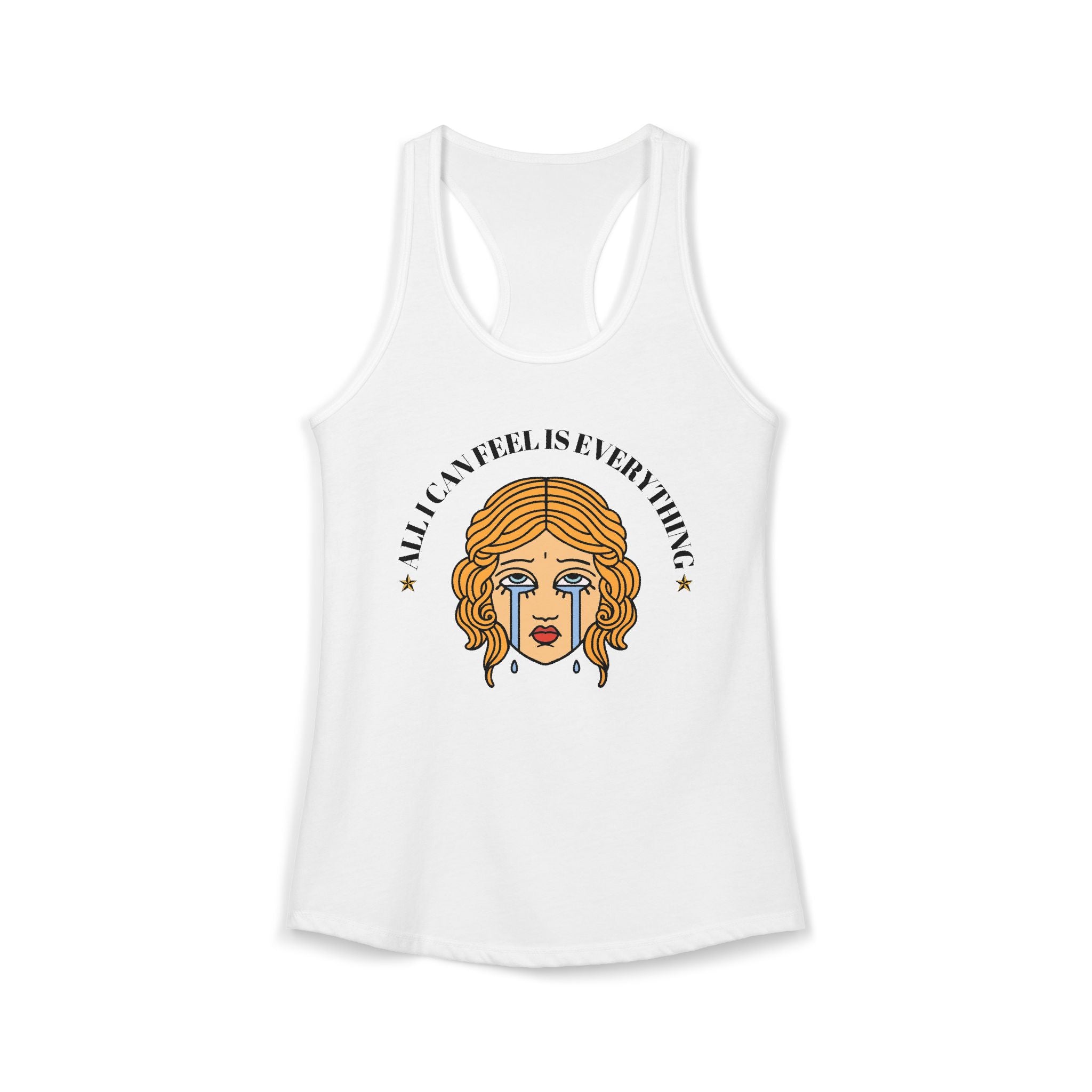 "All I Can Feel Is Everything" Women's American Tattoo Style Graohic Ideal Racerback Tank