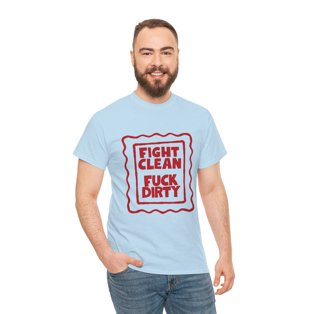 T-Shirt — "Fight Clean, Fuck Dirty" Bold Red Graphic Tee