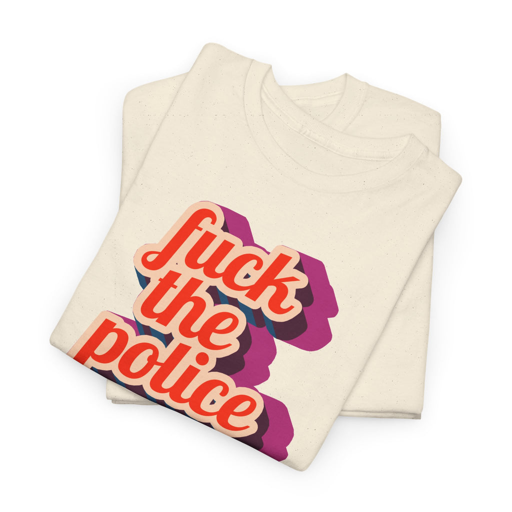 Fuck the Police Retro Script Unisex Cotton Protest T-shirt