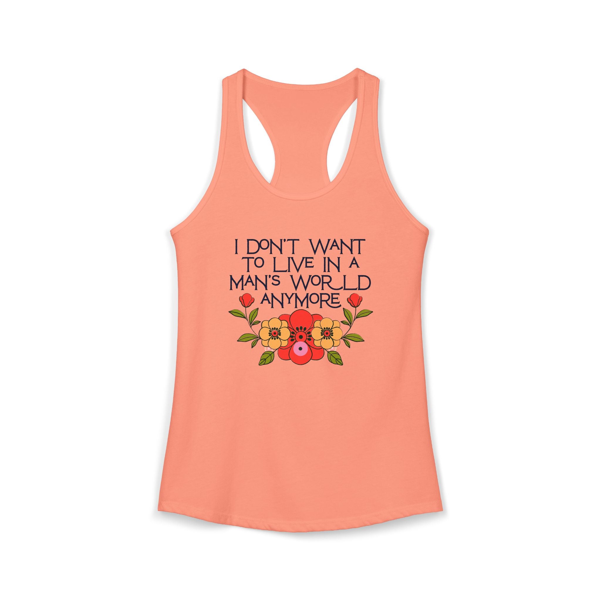 I Don't Want To Live in a Man's World Anymore Women's Feminist Graphic Tank