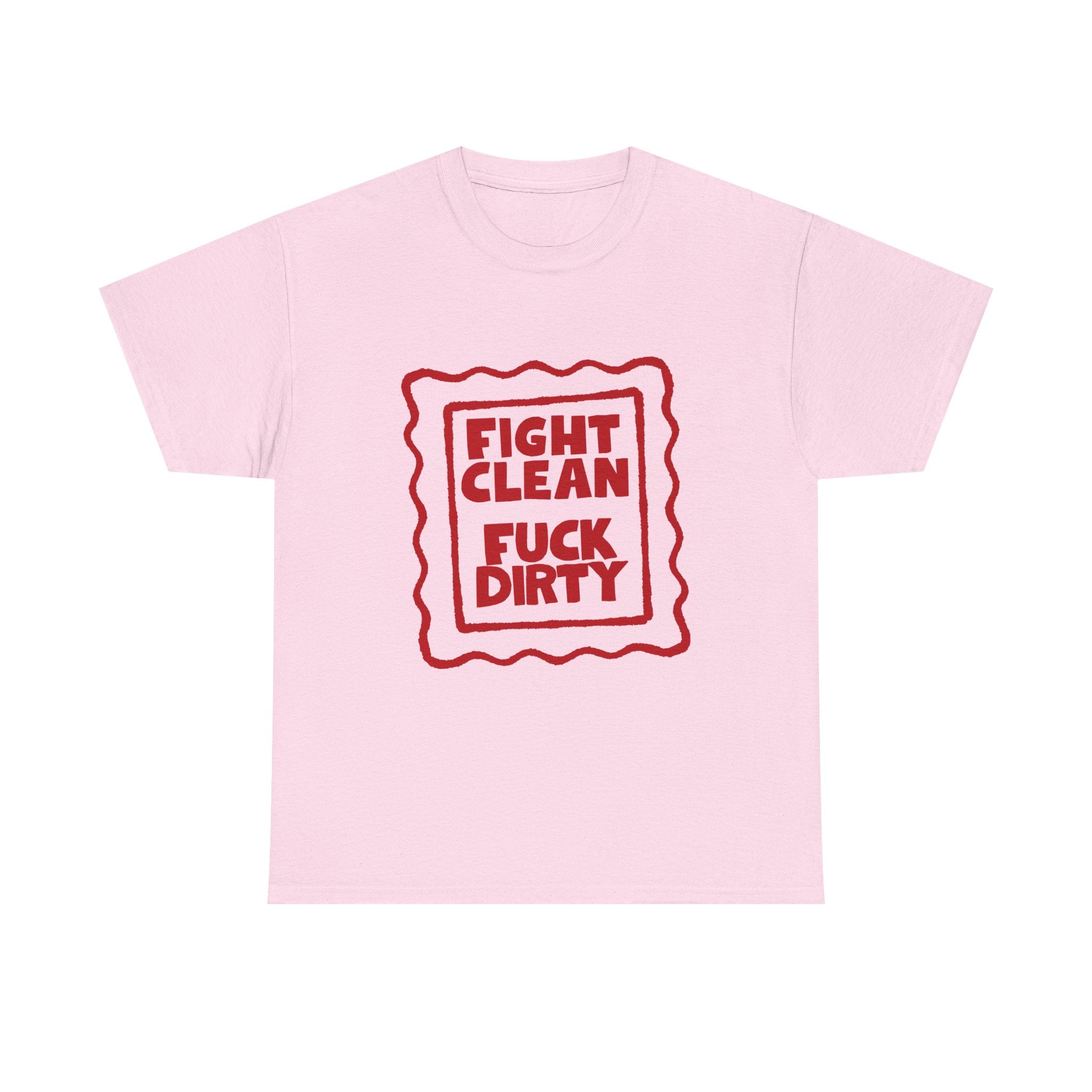 T-Shirt — "Fight Clean, Fuck Dirty" Bold Red Graphic Tee
