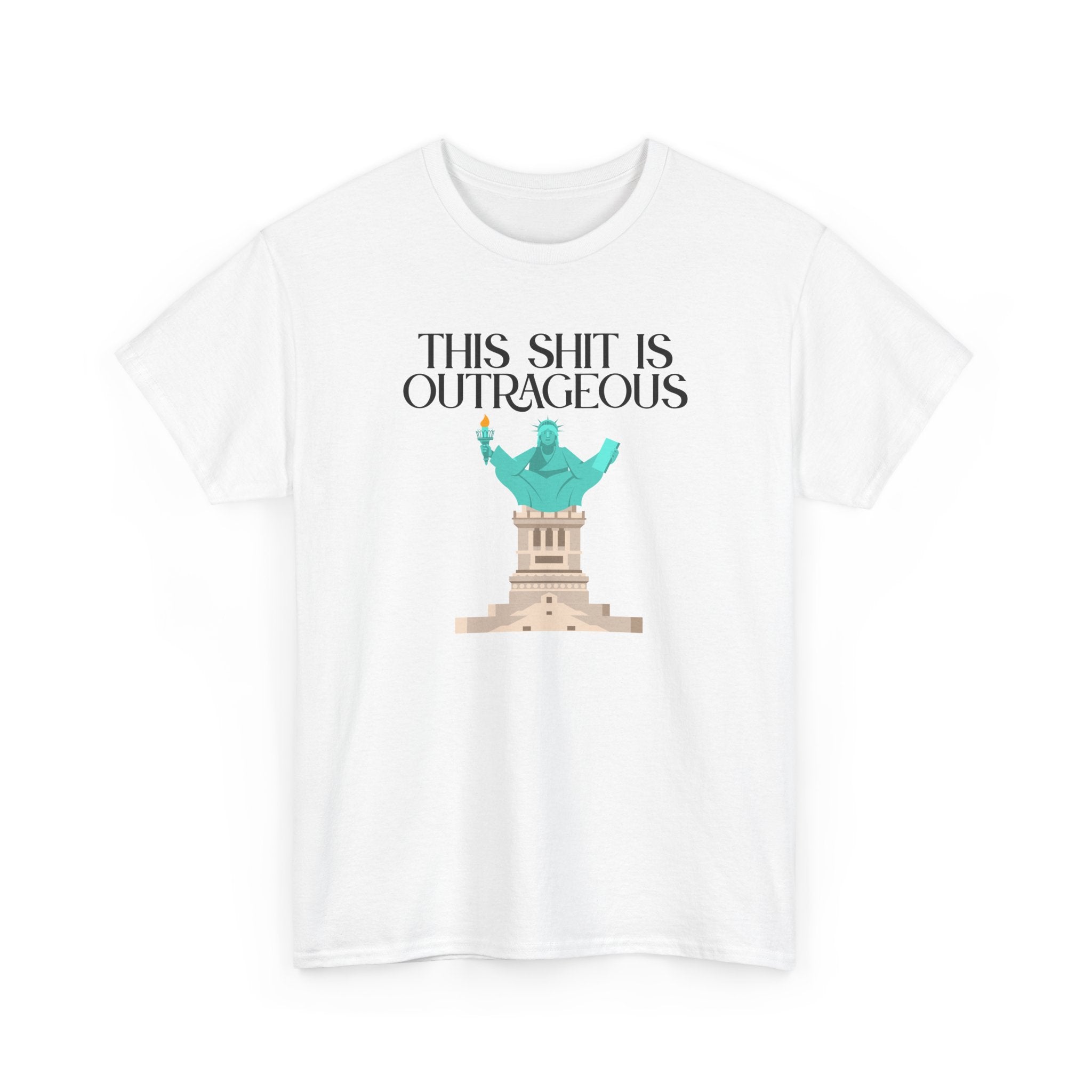 'This Shit Is Outrageous' Funny Statue of Liberty Graphic Unisex Cotton T-Shirt