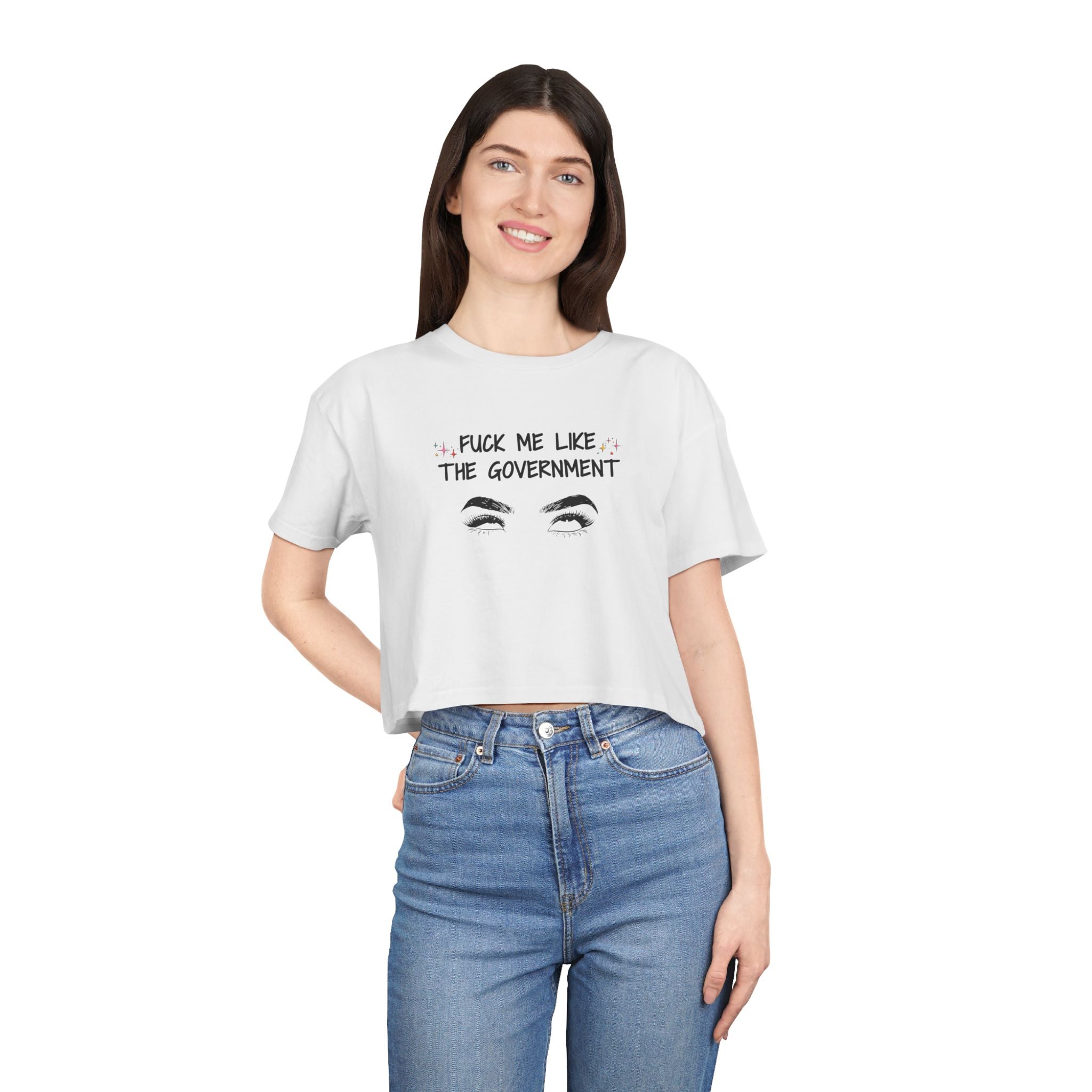 Fuck Me Like The Government - Statement Crop Top Tee