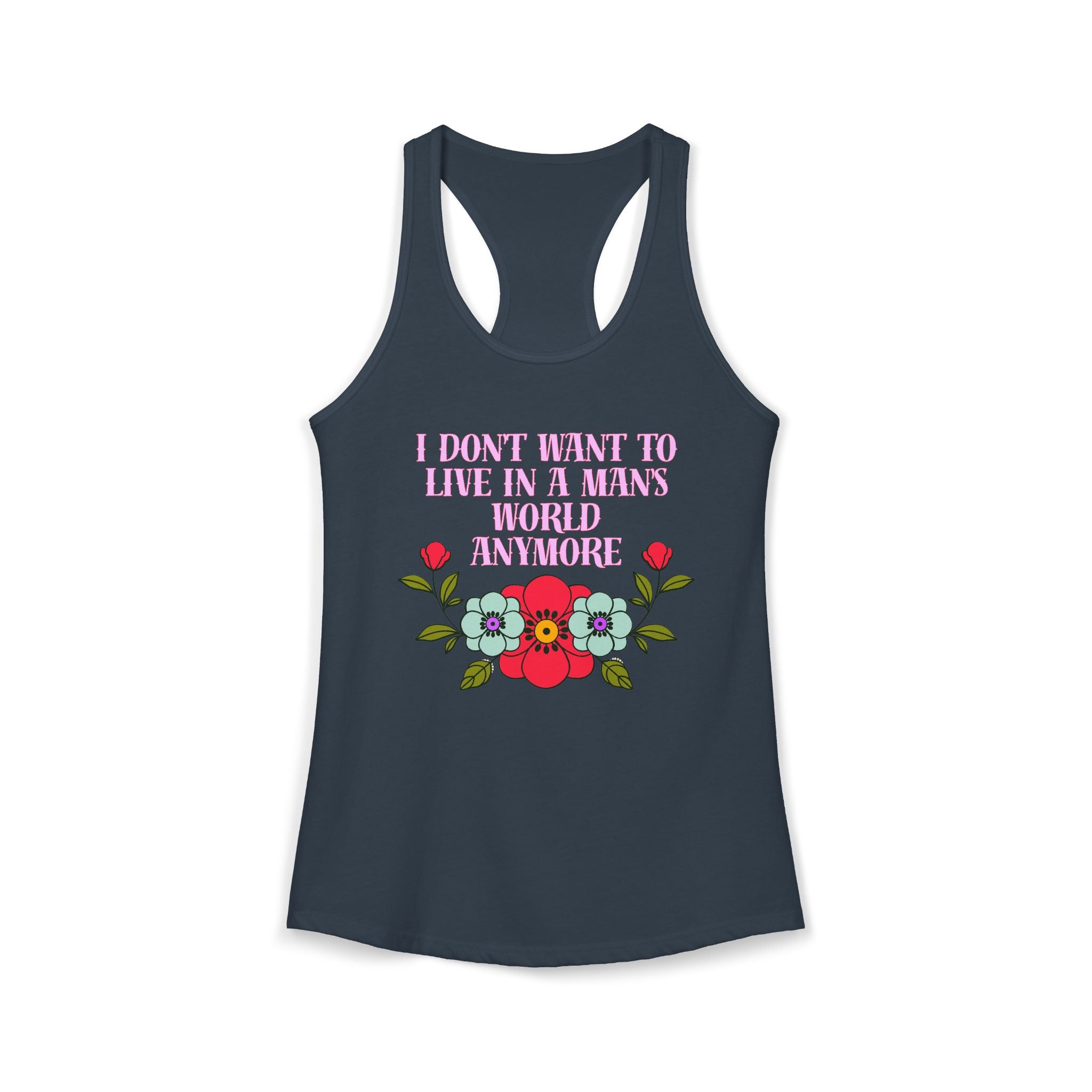 'I Don't Want To Live in a Man's World Anymore' Women's Graphic Tank Top