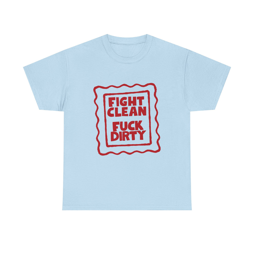 T-Shirt — "Fight Clean, Fuck Dirty" Bold Red Graphic Tee