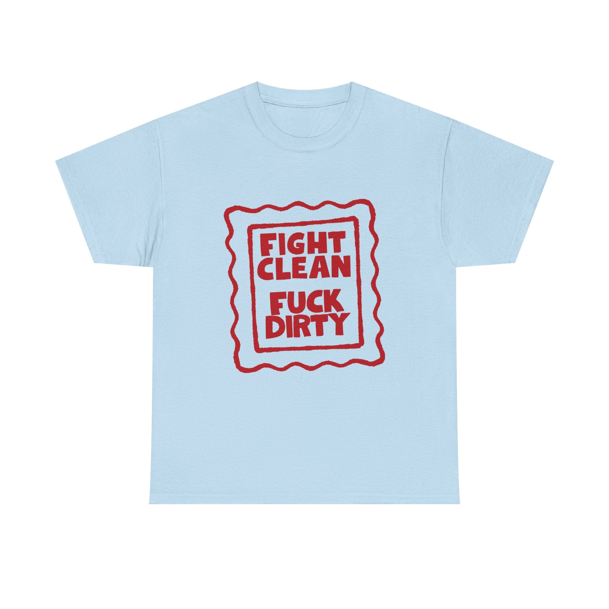 T-Shirt — "Fight Clean, Fuck Dirty" Bold Red Graphic Tee