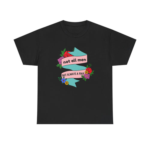 "Not All Men But Always A Man" Tattoo Banner Unisex Cotton T-Shirt