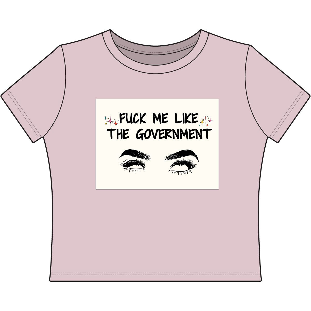 Fuck Me Like The Government Sassy Political Statement Top Graphic Baby Tee
