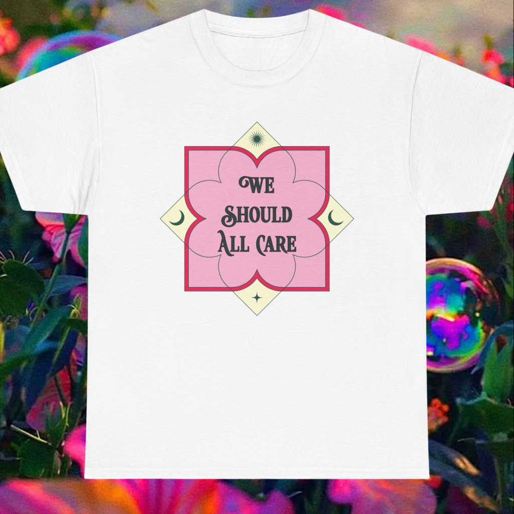 We Should All Care T-Shirt — Pink Floral Compassion Graphic Tee