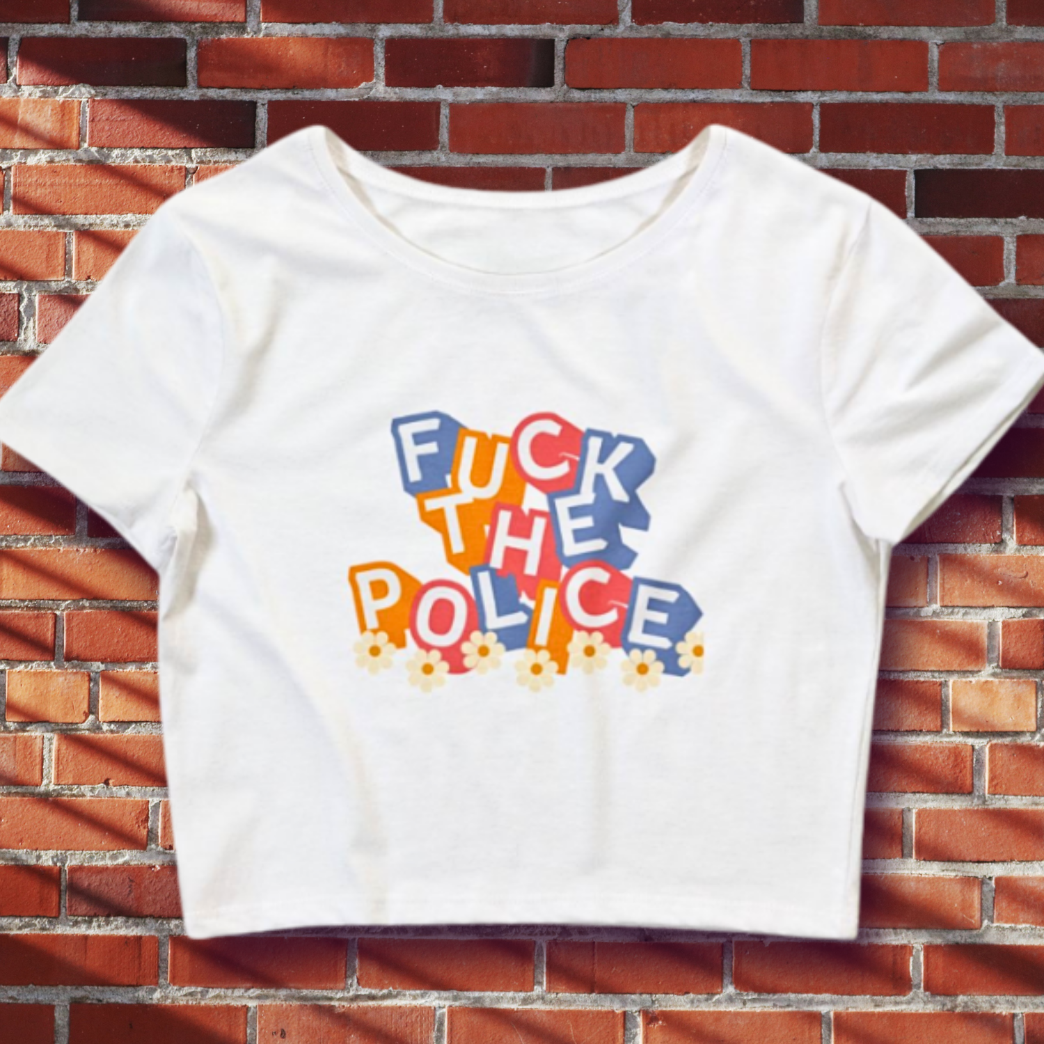 Fuck the Police Daisy Crop Tee — Funny Feminine Protest Crop Top