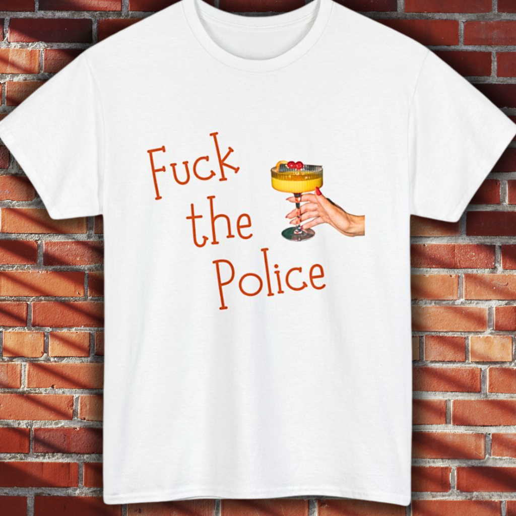 Fuck the Police T-Shirt | Protest Retro MCM Statement Tee