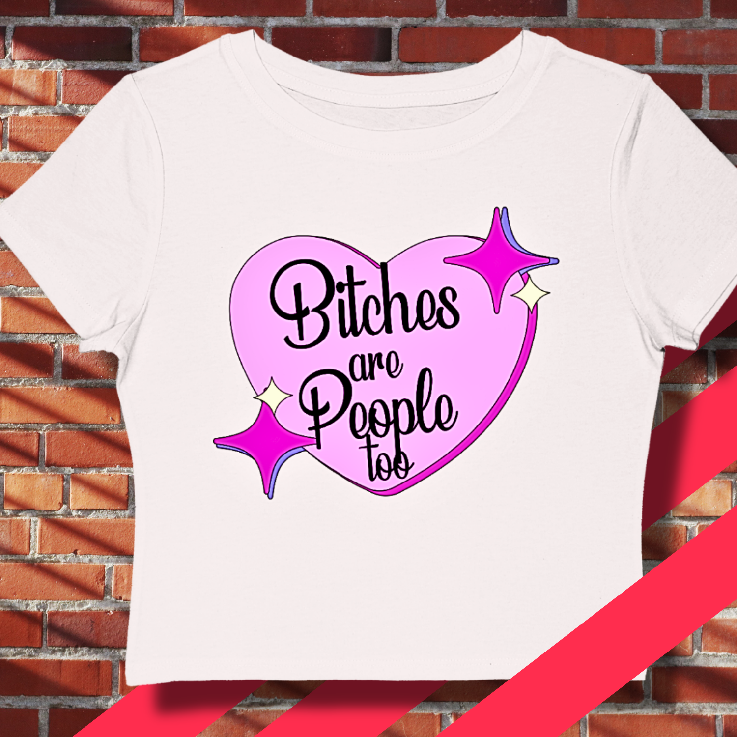 Bitches Are People Too Retro Heart Pink Women's Baby Tee