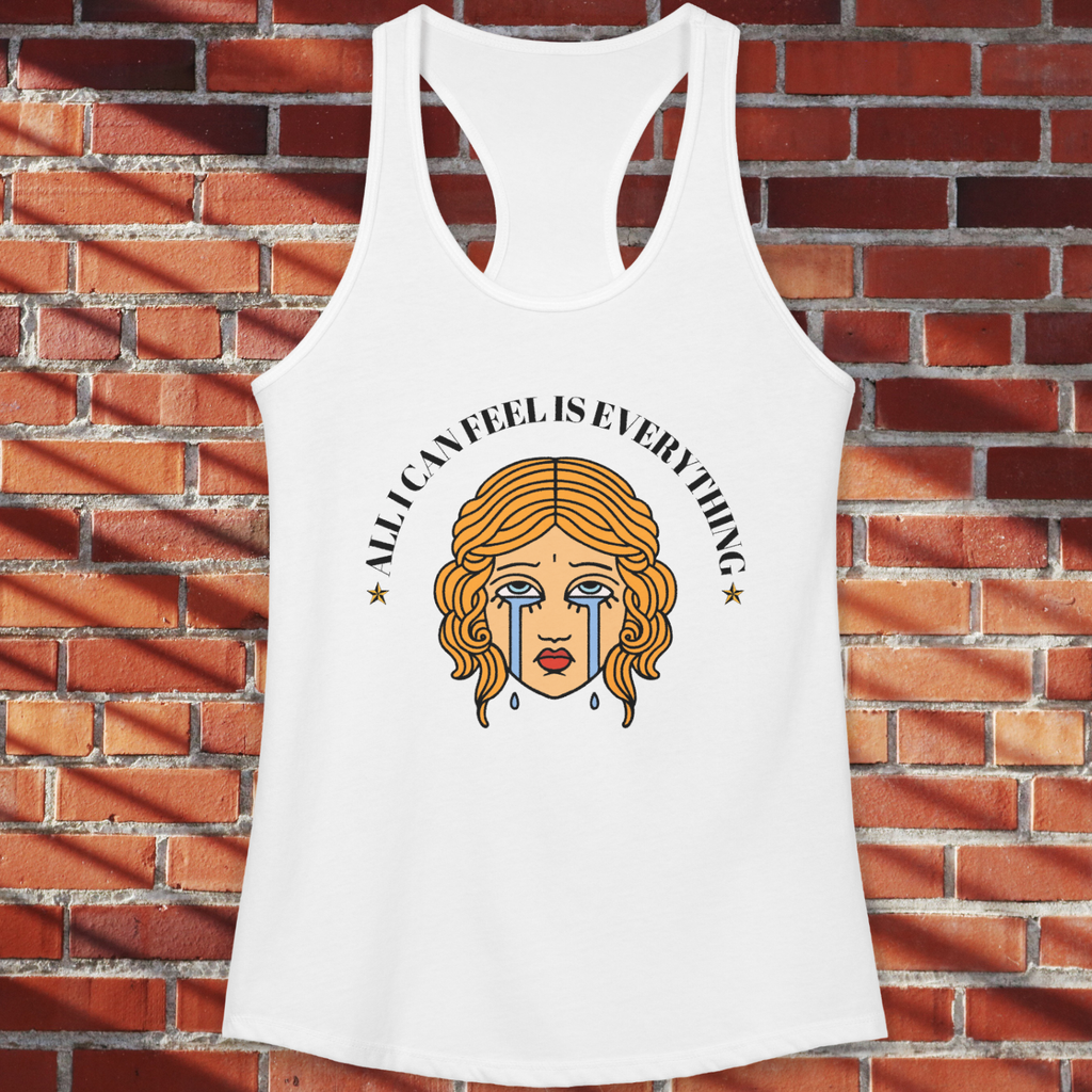 "All I Can Feel Is Everything" Women's American Tattoo Style Graohic Ideal Racerback Tank