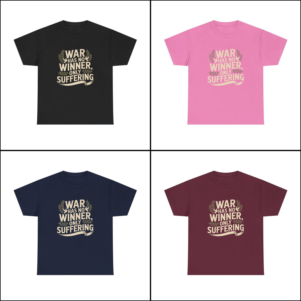 'War Has No Winner, Only Suffering' Peace Graphic Unisex Cotton T-Shirt