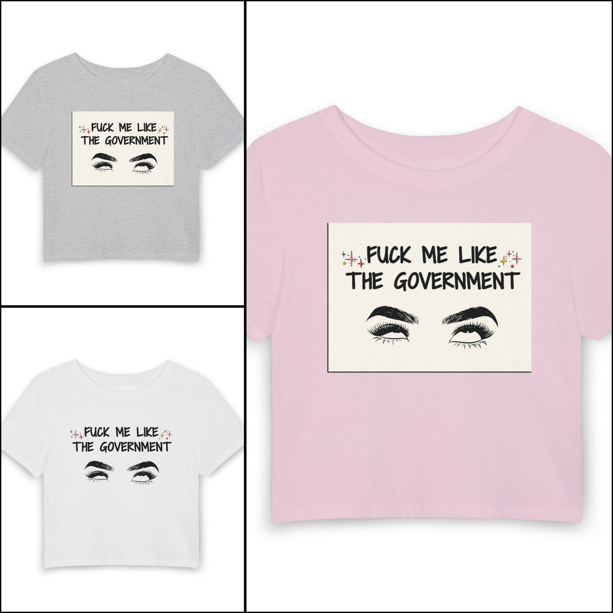 "Fuck Me Like The Government" Political Statement Crop Top Tee