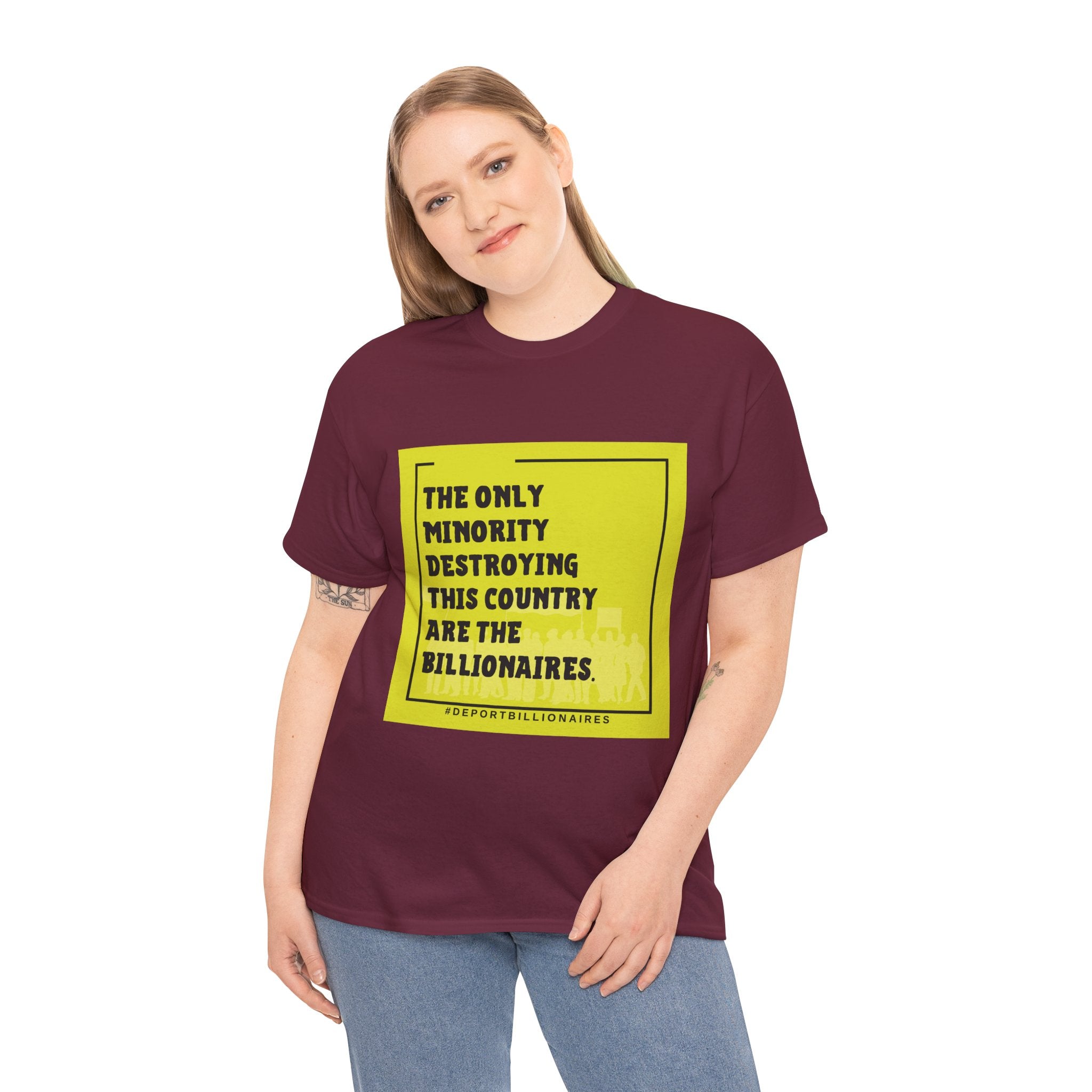 Political Statement Tee — "The Only Minority Destroying This Country Are The Billionaires"