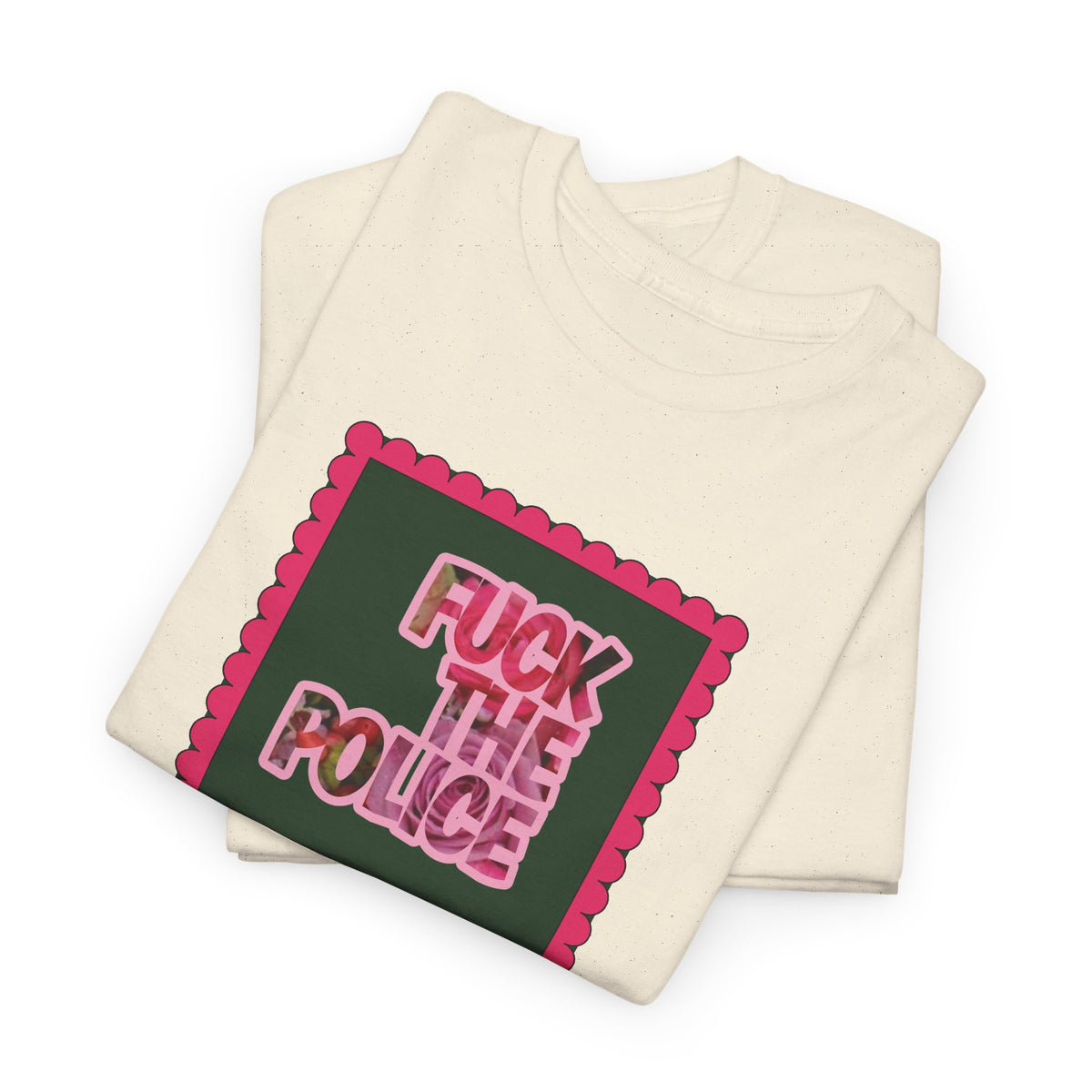 'Fuck The Police' Feminine Protest Graphic Unisex Cotton T-Shirt