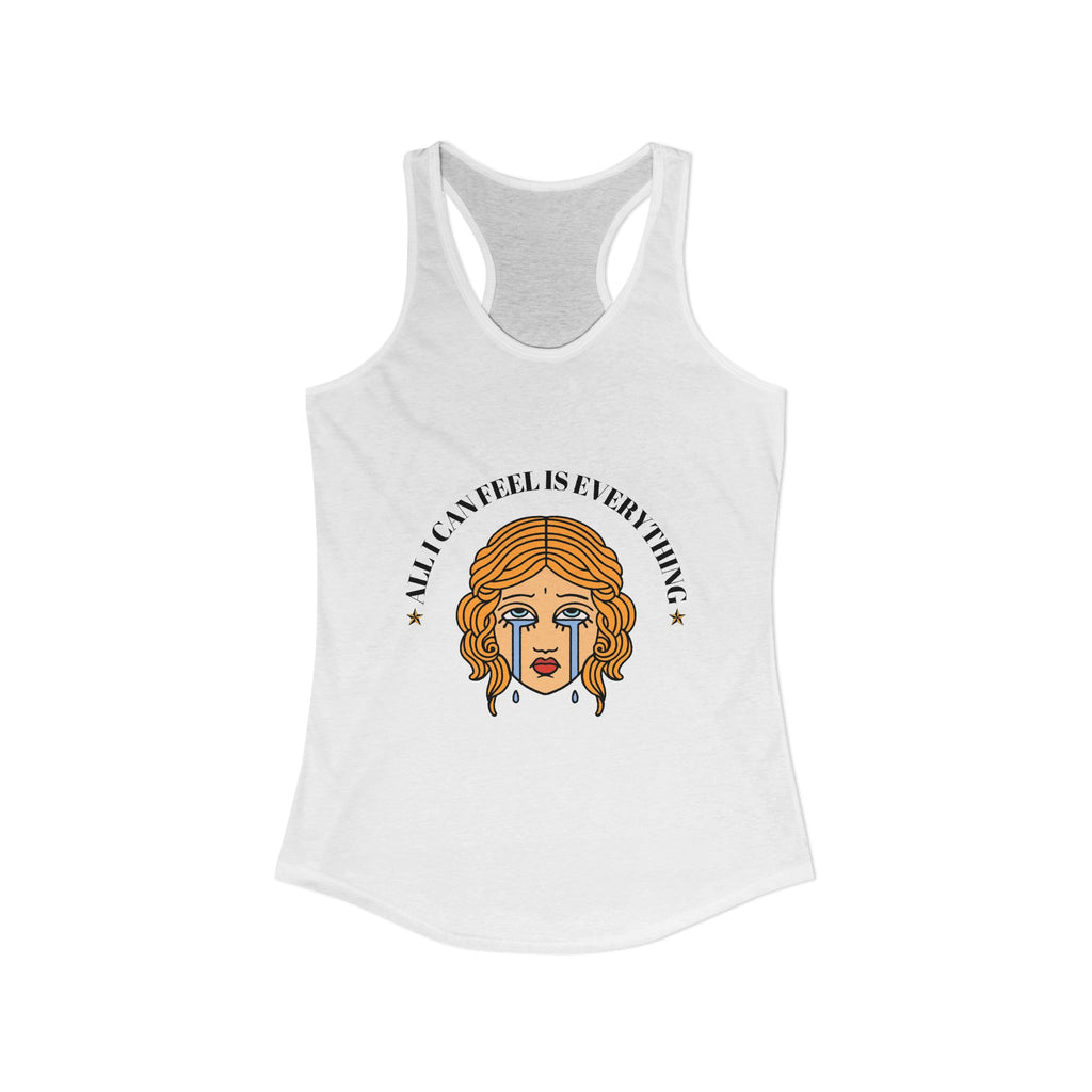 "All I Can Feel Is Everything" Women's American Tattoo Style Graohic Ideal Racerback Tank