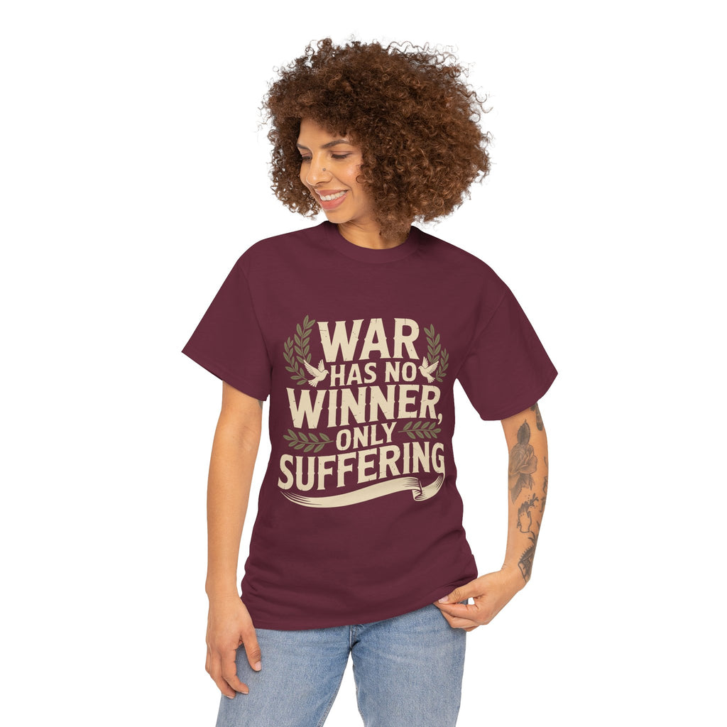 Anti-War Tee — "War Has No Winner, Only Suffering" Peace Shirt