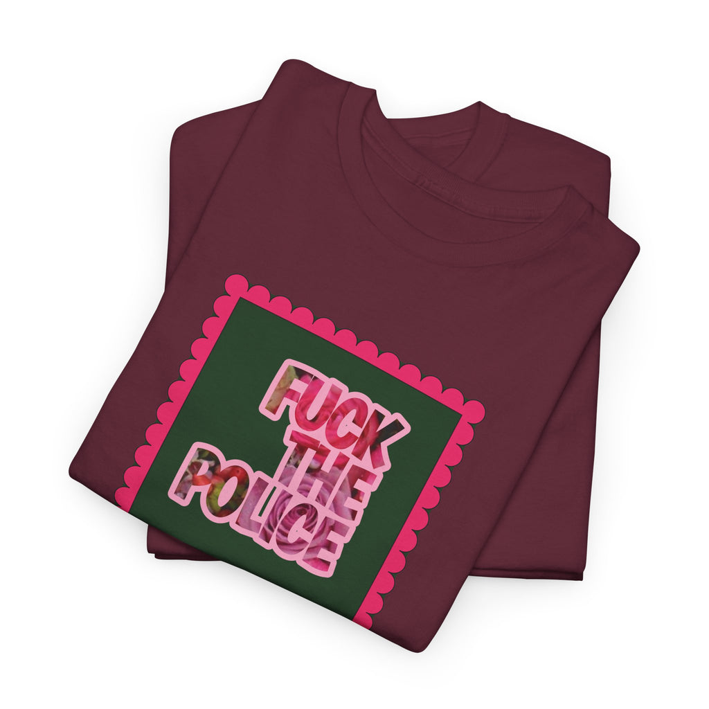 'Fuck The Police' Feminine Protest Graphic Unisex Cotton T-Shirt