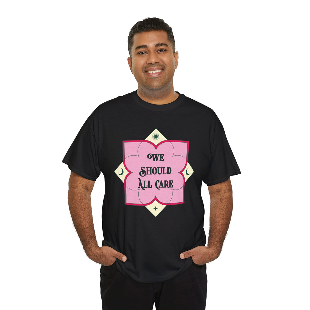We Should All Care T-Shirt — Pink Floral Compassion Graphic Tee