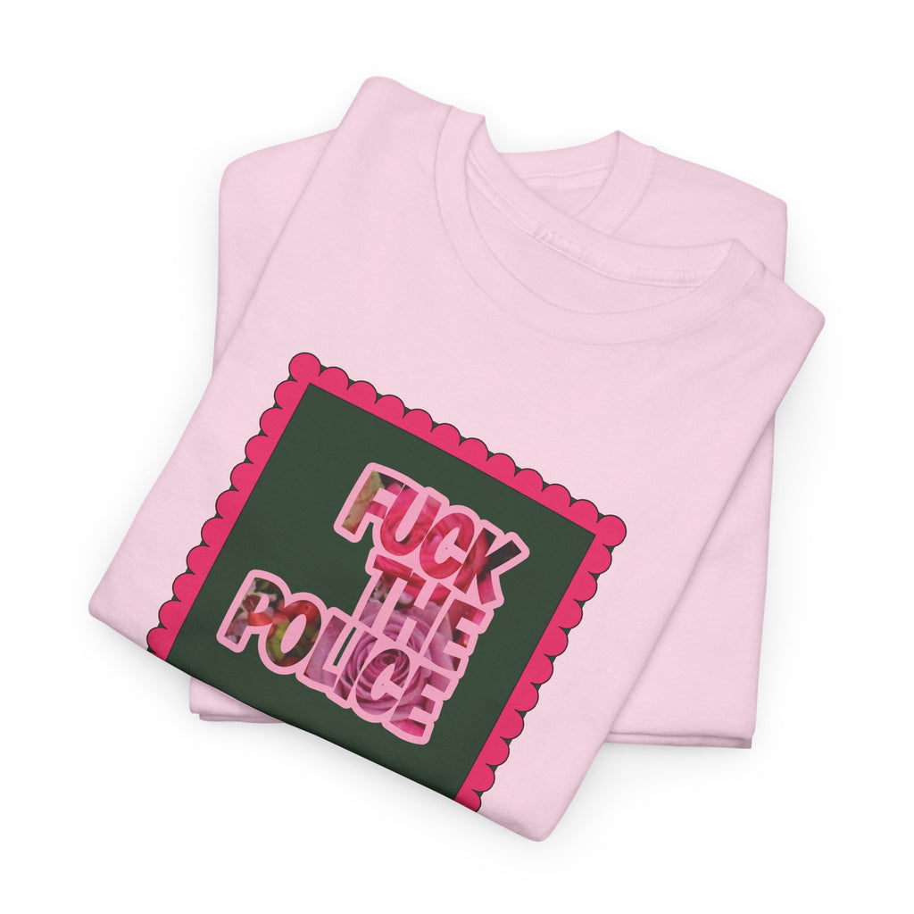 'Fuck The Police' Feminine Protest Graphic Unisex Cotton T-Shirt