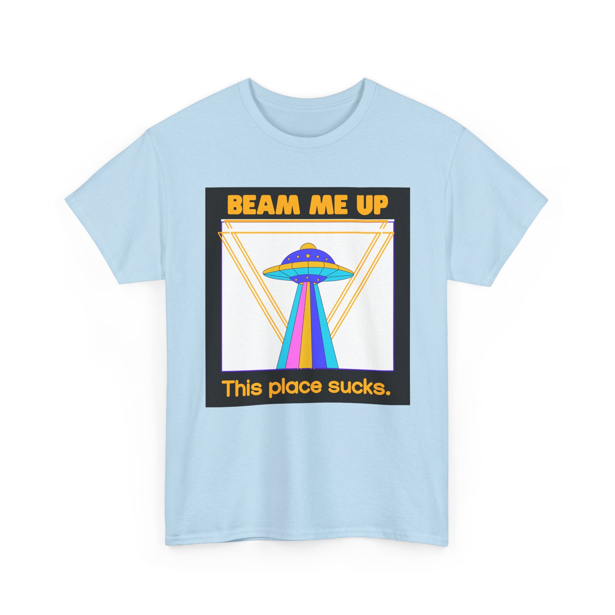Beam Me Up Funny UFO T-Shirt — Colorful Alien Sarcasm Tee