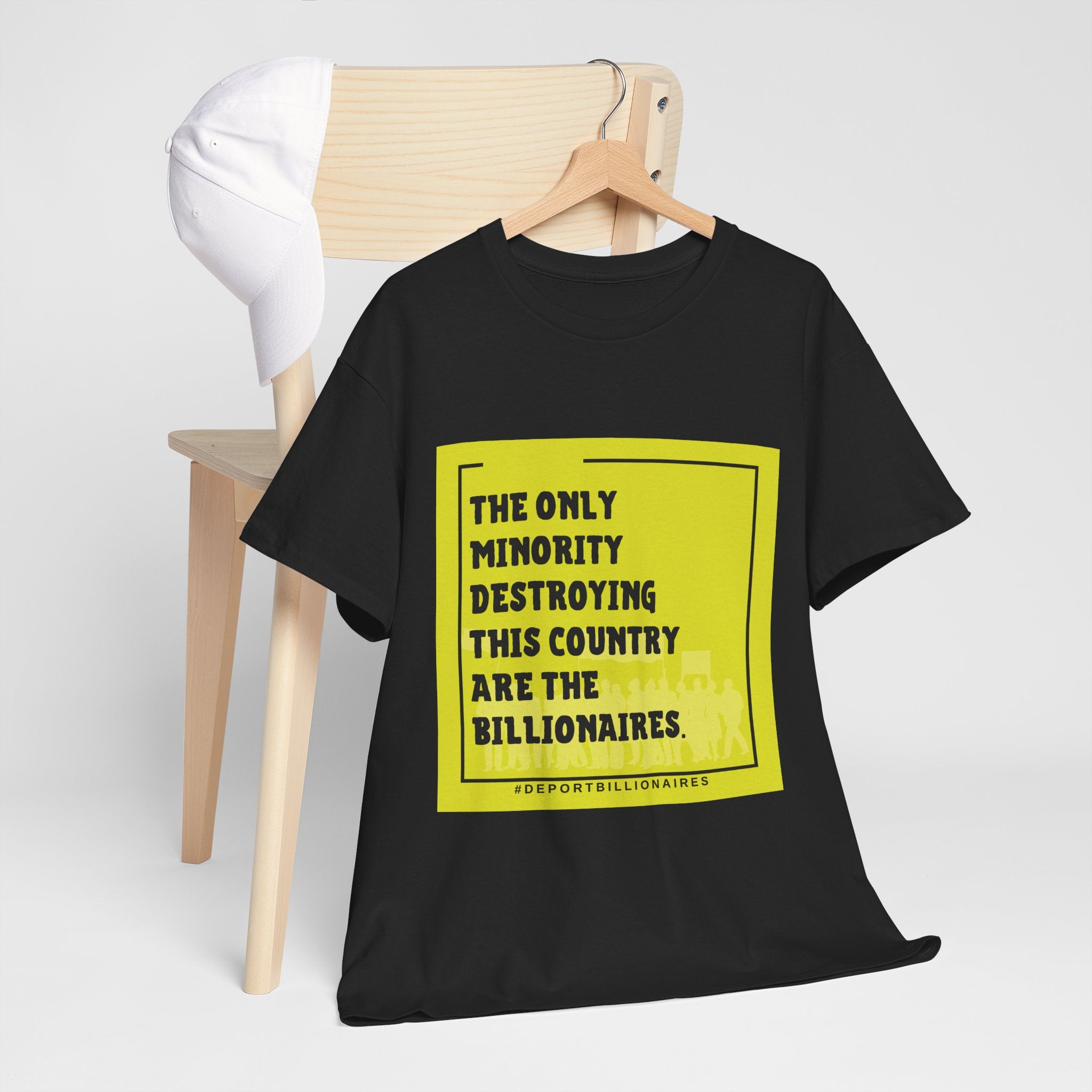 Political Statement Tee — "The Only Minority Destroying This Country Are The Billionaires"