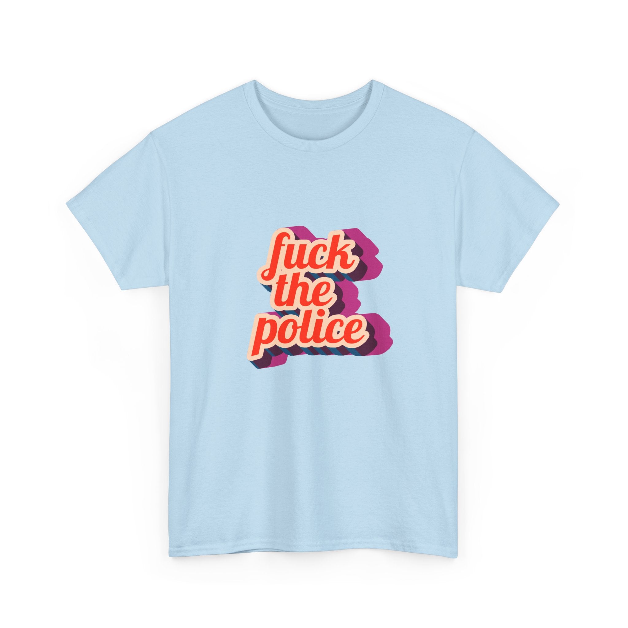Fuck The Police Unisex Heavy Cotton Tee.